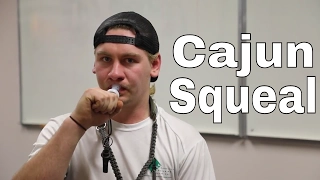 How to Cajun Squeal