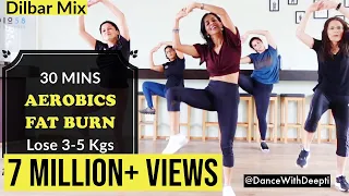 Burn Arm + Leg + Belly Fat - 30mins Aerobics Workout | Dilbar Mix