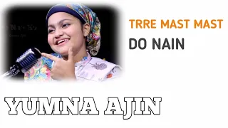 Tere mast mast do nain ||By Yumna Ajin ||full lyrics