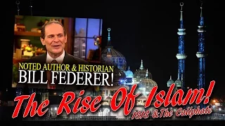 THE RISE OF ISLAM: William Federer
