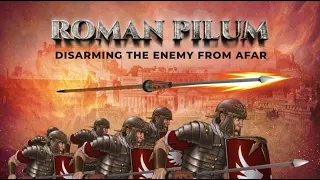 Roman Pilum | Disarming the Enemy From Afar