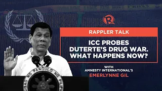 Rappler Talk: ICC probes Duterte's drug war. What happens now?