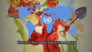 "United Nations on the March" - United Nations Song (1942)