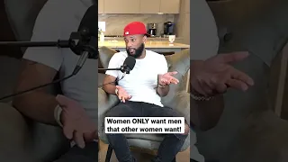 Women ONLY Want Men That Other Women Want!