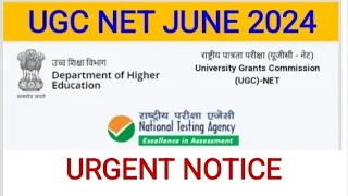 UGC NET ( JUNE) 2024, most Urgent notice, NET exam related information