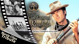 Rawhide Tribute | Clint Eastwood as Rowdy Yates | Rawhide Western | Wild West, Cowboy TV Show
