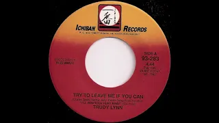 TRUDY LYNN   TRY TO LEAVE ME IF YOU CAN