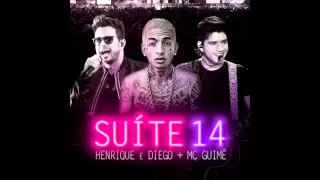 Suite 14 Mc Guime e Henrique e Diego Musica nova 2014