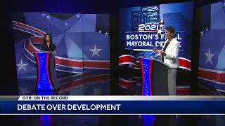 OTR: How candidates stances on development will affect Boston mayoral election