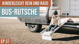 Kinderleicht aus dem Bus rutschen und reinklettern - DIY Rutsche für den Camper - Busausbau EP 37