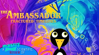 The Ambassador Fractured Timelines - A Mostly Scientific Review