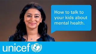 How to talk to your kids about mental health I UNICEF