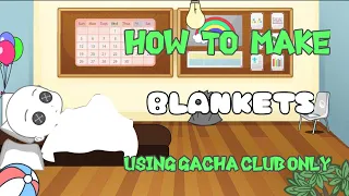 how to make blankets in gacha club