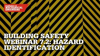 Building Safety Webinar 7.2: Hazard Identification & Building Risk Assessment