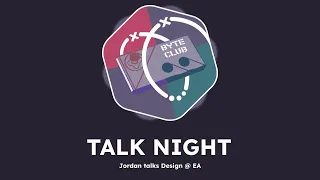 Talk Night: Jordan Talks Design @electronicarts !