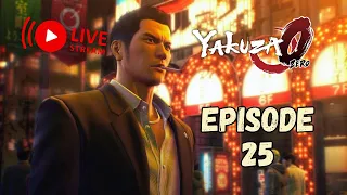 Let's Play Yakuza 0! | THE PLOT IS MOVING! | Live Stream Gameplay Part 25 (BLIND)