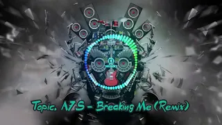 Topic, A7S   Breaking Me Remix