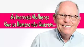 As Incríveis Mulheres que os Homens não Querem...