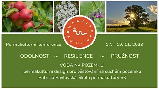 Voda na pozemku - Patricia Pavlovská na Permakulturní konferenci 2023 ODOLNOST