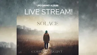 Let's Talk About The Upcoming Album "Solace" Then Q&A!