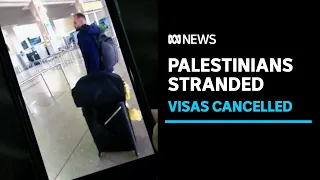 Several Palestinians left stranded after Australian visas suddenly cancelled | ABC News