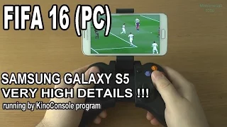 FIFA 16 (PC) running on phone Samsung Galaxy S5 - streaming by KinoConsole - AMAZING !!!