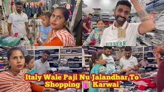 Italy Wale Paji Nu Jalandhar To Shopping 🛍️ Karwai