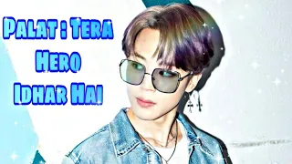BTS Jimin || Palat : Tera Hero Idhar Hai || FMV || Korean Hindi Mix 🔥🔥💜💜