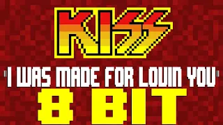 I Was Made For Lovin You (2023) [8 Bit Tribute to Kiss] - 8 Bit Universe