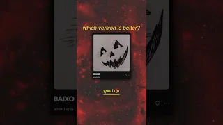 sped up or slowed down? which version of "xxanteria - BAIXO" is better?🔥🎶 #xxanteria#baixo#phonk
