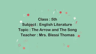 Class 5 | English Literature | The Arrow and The Song | Mrs. Blessi Thomas