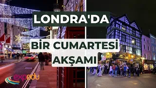 Cumartesi Akşamı Londra / Londra'da gece hayatı