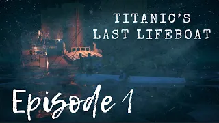 Titanic's Last Lifeboat | Episode 1