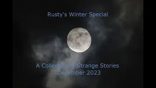 Rusty's Winter Special: A Collection of Spooky Winter Wilderness Stories (Part 1)