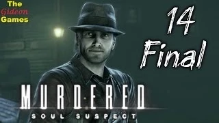 Прохождение Murdered: Soul Suspect [HD] - Часть 14: Финал (Долг уплачен)