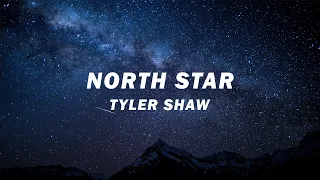 North Star - Tyler Shaw (Lyrics)