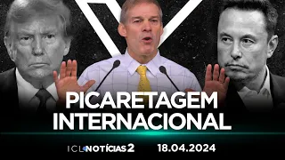 ICL NOTÍCIAS 2 - 18/04/24 - DEPUTADOS TRUMPISTAS TENTAM DESESTABILIZAR JUSTIÇA BRASILEIRA