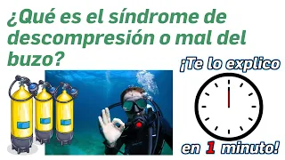 64.- ¿Qué es el síndrome de descompresión o mal del buzo? - ¡Te lo Explico en Un Minuto!