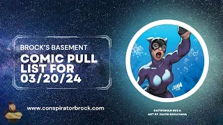 Brock's Basement - Comic Pull List for 3/20/24