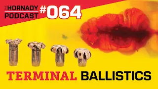 Ep. 064 - Terminal Ballistics