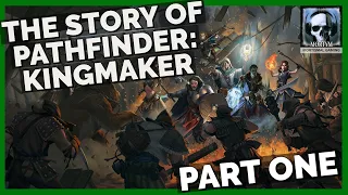 The Story Of Pathfinder: Kingmaker - Part 1