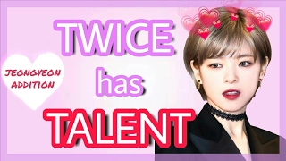 TWICE has TALENT?《 Jungyeon Addition 》