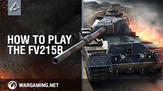 World of Tanks - How to Play the FV215b