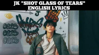 Shot Glass of Tears - Jungkook English Easy Lyrics| Color coded English Lyrics|Golden Live On Stage|