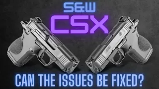 Smith & Wesson CSX 9mm | Serious Issues and Problems
