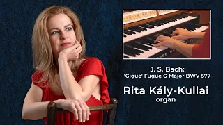 J. S. Bach: 'Gigue' Fugue G Major BWV 577 - Rita Kály-Kullai