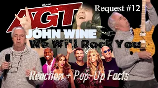 Ep 52: John Wines - We Will Rock You (America's Got Talent) - Reaction + Pop-Up Facts