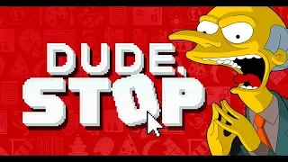 ЛОМАЕМ ИГРЫ! :D | Dude, Stop