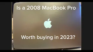 Is a late 2008 macbook pro worth buying in 2023?