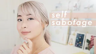 Self Sabotage: How to Stop Sabotaging Yourself